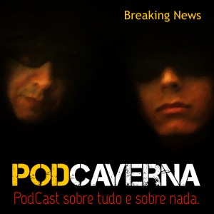 PodCaverna Breaking News