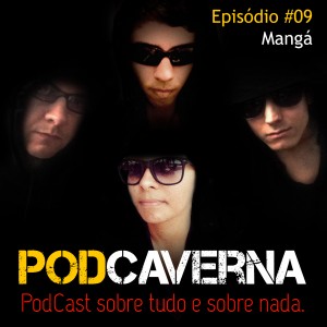 Capa Podcaverna - Episódio 09 - Tema: Mangá