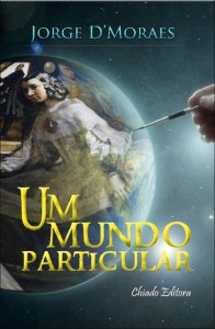 Capa do livro "Um Mundo Particular" de Jorge D'Moraes