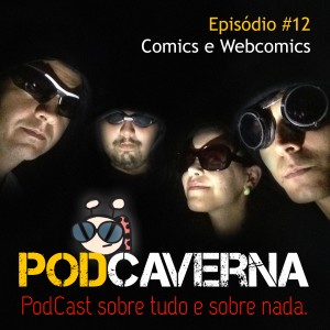 Capa Podcaverna - Episódio 12: Comics e Webcomics