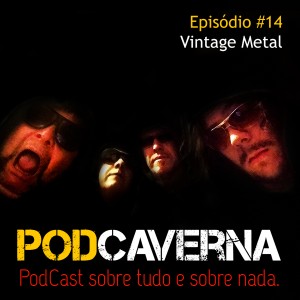 Capa Podcaverna - Episódio 14: Vintage Metal