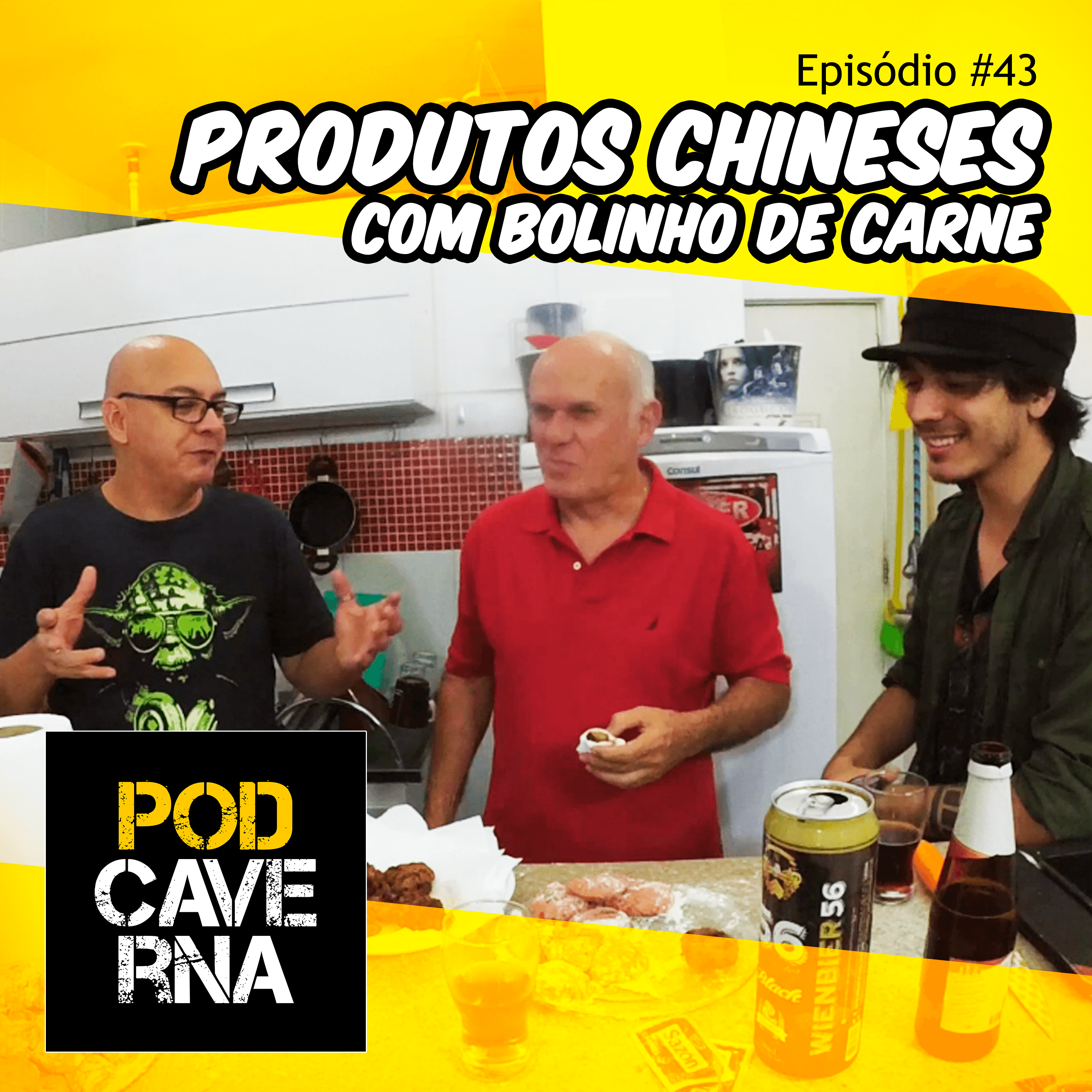 Episódio 43 – Produtos Chineses com Bolinho de Carne