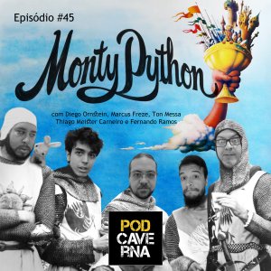 PodCaverna - Monty Python com Thiago Meister Carneiro