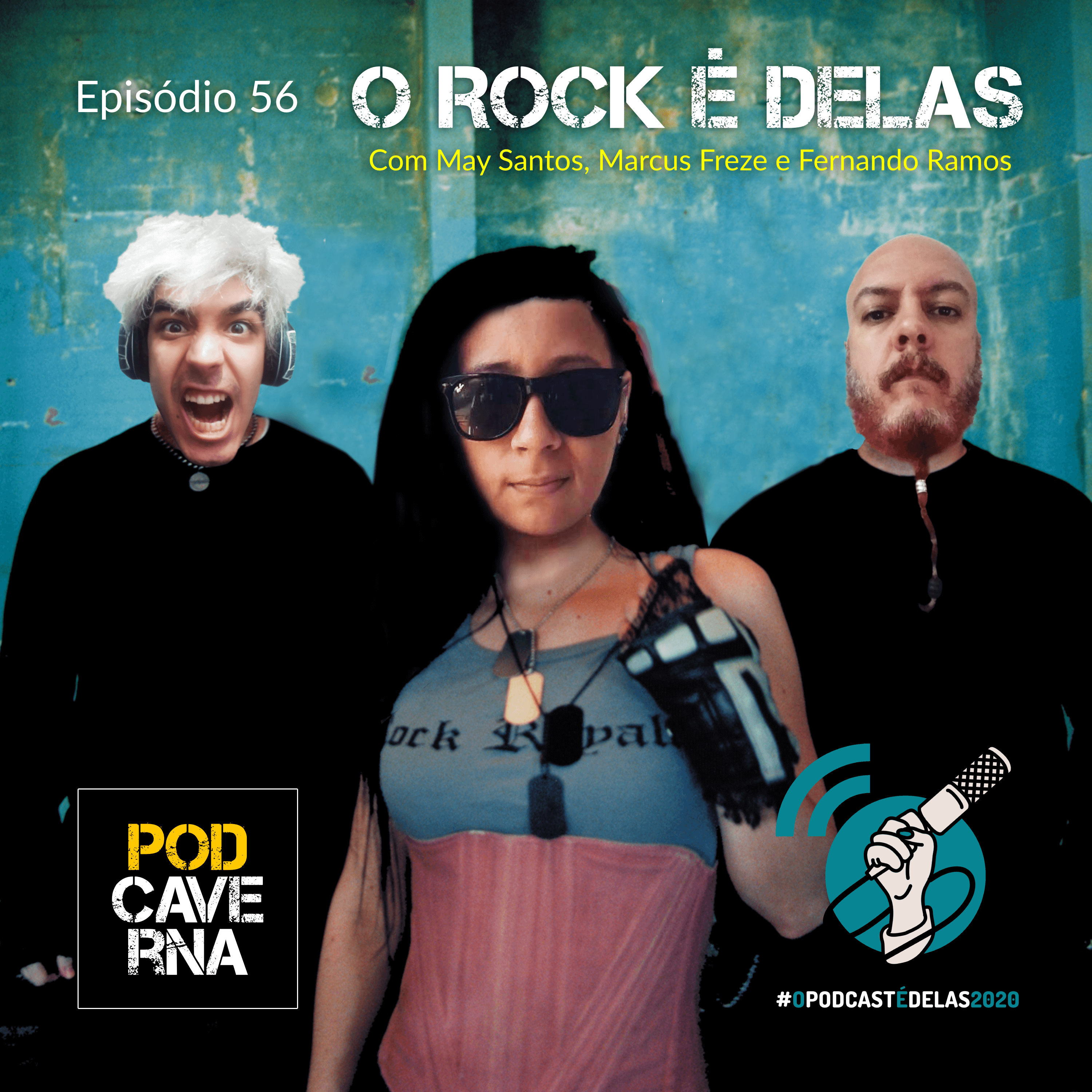 PodCaverna - Episódio 56 - O Rock é Delas - campanha #OPodcastÉDelas2020