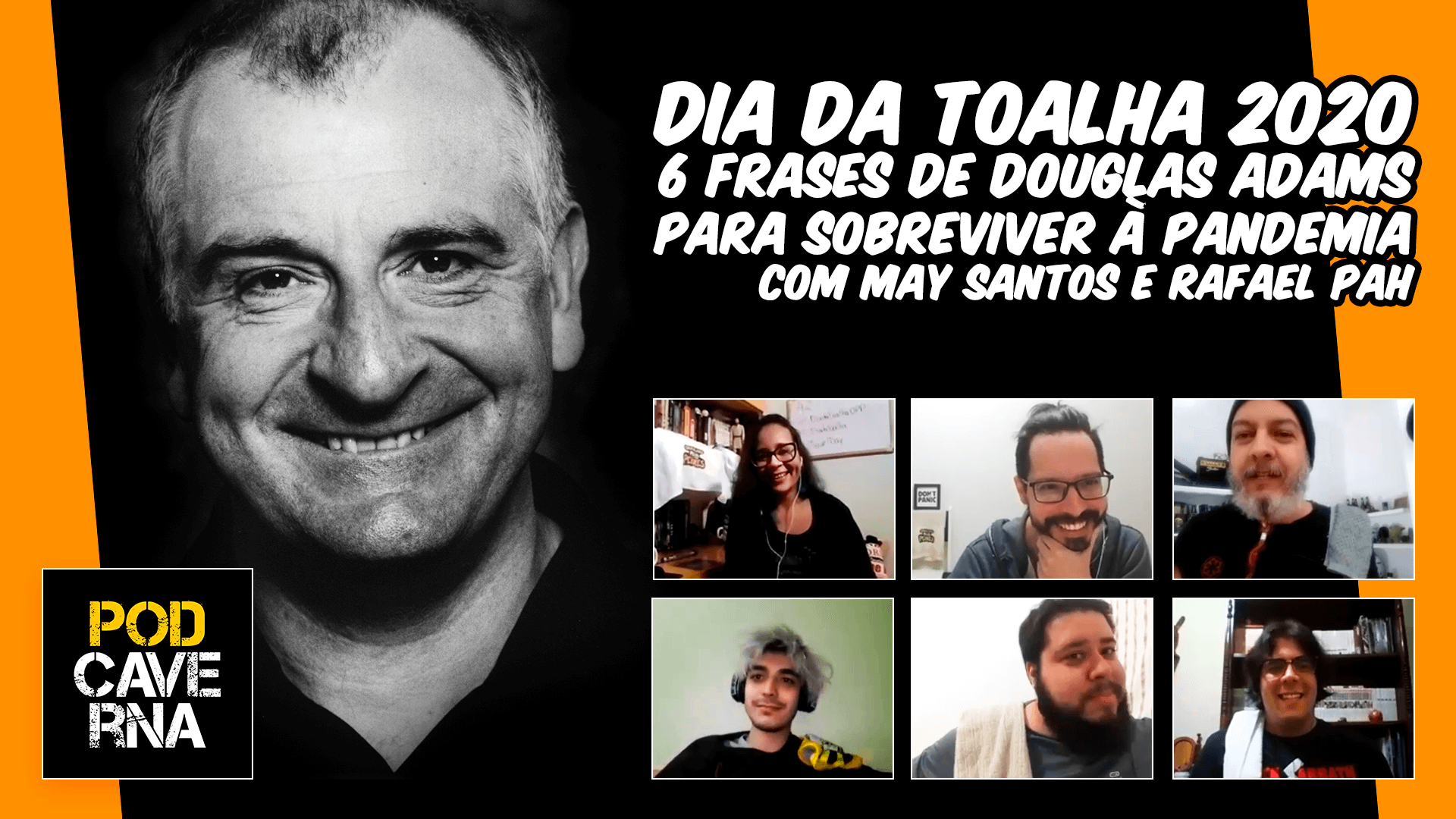Dia da Toalha 2020 | 6 Frases de Douglas Adams para sobreviver à Pandemia com May Santos e Rafael Pah