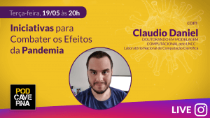 Iniciativas para combater os efeitos da pandemia com Claudio Daniel | Live | 19/05/2020 | PodCaverna