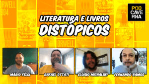 Literatura e livros distópicos com Mário Félix e Rafael Ottati