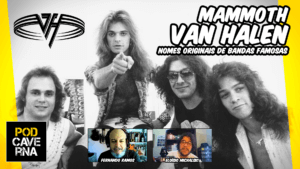 Mammoth | Van Halen - Nomes originais de bandas famosas